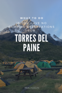 Pinterest what to do if you do not have camping spots for Torres Del Paine